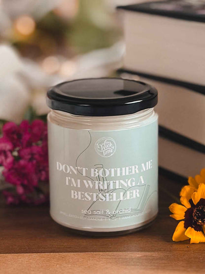 Dont Bother Me, I’m Writing a Bestseller Candle 9 OZ