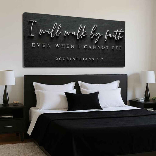 I Will Walk By Faith - 2 Corinthians 5:7 Faith Sign III