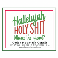Hallelujah, Holy Shit, Where's the Tylenol - Griswold Collection Soy Candle