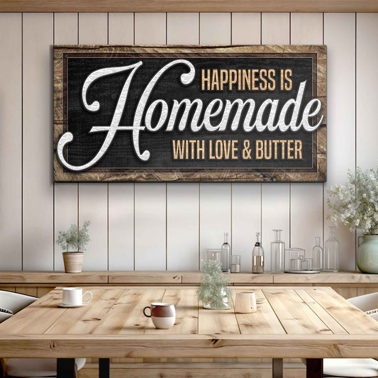 Happiness Is Homemade With Love And Butter Sign II
