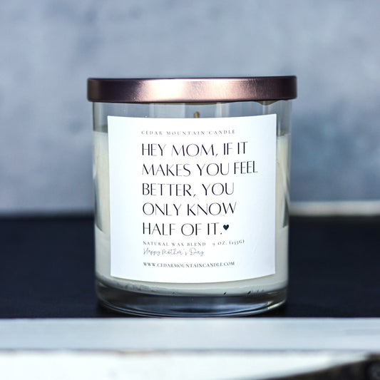 "Hey mom, if it makes you feel better, you only know half of it" - Mother's Day Whiskey Glass Candle - PoshaBella