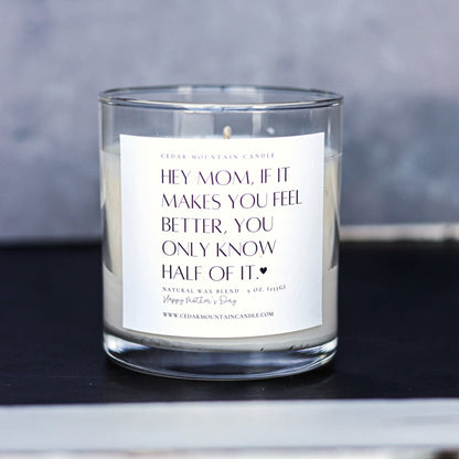 "Hey mom, if it makes you feel better, you only know half of it" - Mother's Day Whiskey Glass Candle - PoshaBella