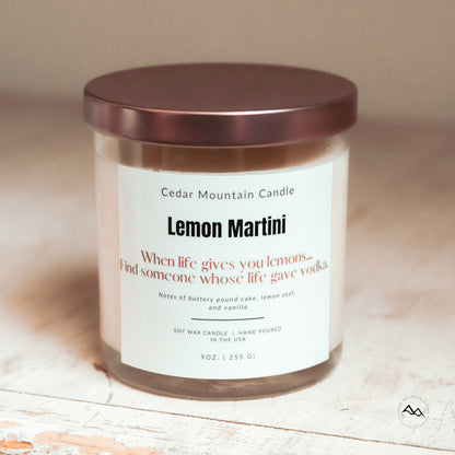 When Life Gives You Lemons, Find Someone Whose Life gave Vodka - 9 oz Soy Candle - PoshaBella